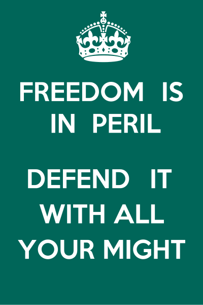 FREEDOM IS IN PERIL / DEFEND IT WITH ALL YOUR MIGHT